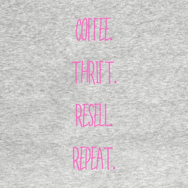 Coffee Thrift Repeat by WonderousDesigns